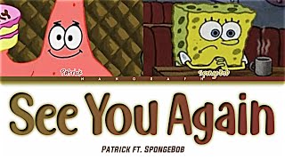 Patrick ft SpongeBob  See You Again Lyrics Color Coded Lyrics AI Cover [upl. by Aklam]