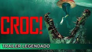 Croc 2022 Trailer Legendado [upl. by Hills603]