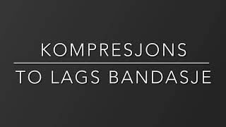 2 Lags kompresjonsbandasje [upl. by Mikah396]