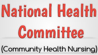 National Health Committee In India  Community Health Nursing [upl. by Severn931]