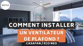 Comment installer un ventilateur plafond  Eco Neo  Casafan [upl. by Vladamar202]