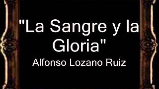 La Sangre y la Gloria  Alfonso Lozano Ruiz BM [upl. by Sarat515]