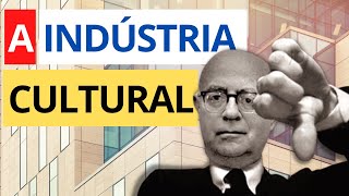 A Indústria Cultural cultura como alienação 🎭🎼💲 [upl. by Aihseit364]