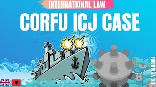 CORFU Channel ICJ Case  International Law Disputes  UK ALBANIA  LEX ANIMATA  Hesham Elrafei [upl. by Vel55]