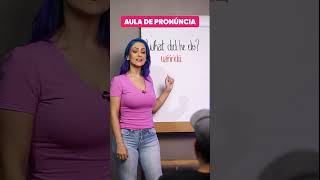 quotWhat did he doquot Aula de Pronuncia em Inglês 😉🤯🚨  Teacher Elza [upl. by Norrie]