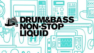 Drum amp Bass NonStop Liquid  To Chill  Relax To 247 [upl. by Lesli]