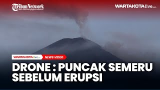 VIDEO DRONE  Puncak Gunung Semeru Sebelum Erupsi [upl. by Terza547]