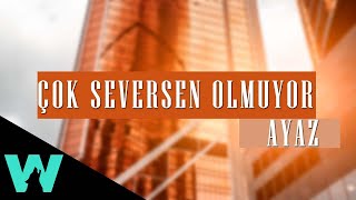 Ayaz Erdoğan  Çok Seversen Olmuyor [upl. by Adnilahs]