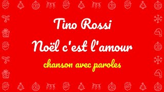 Tino Rossi  Noël cest lamour avec paroles  Les plus beaux chants pour les fêtes de Noël [upl. by Kat]