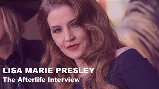 The Afterlife Interview with LISA MARIE PRESLEY [upl. by Eetsirhc75]