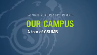 CSUMB Tour 16  Welcome [upl. by Drusilla695]