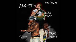 August V Southside Ft Future Travis Scott Eladio Carrion  Down In Rio [upl. by Holmann]