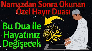 Namazdan Sonra Mutlaka Okuyun Hayatınızı Değiştirecek Hayır Duası [upl. by Gemmell236]