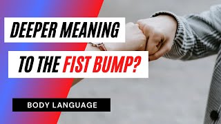 What Does The FIST BUMP Signify  Fist Bump Body Language [upl. by Snodgrass]