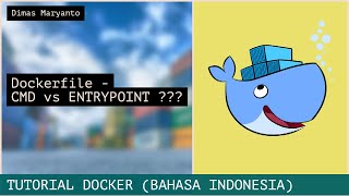 07h  Dockerfile CMD vs Entrypoint Instruction  Belajar Docker [upl. by Elbag769]