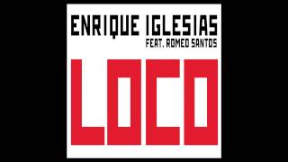 Enrique Iglesias Loco feat Romeo Santos Audio [upl. by Eelam]