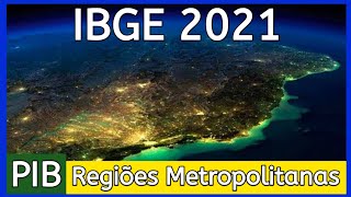 As Regiões Metropolitanas Mais Ricas do Brasil  IBGE 2021 [upl. by Tahmosh]