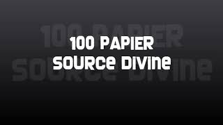 100 PAPIER  SOURCE DIVINE  TSTV [upl. by Oca]