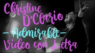 Christine DClario feat Julio Melgar  Admirable  Video con letra [upl. by Earl]