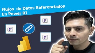 Flujos de datos Rerenciados en Power BI [upl. by Xyla]