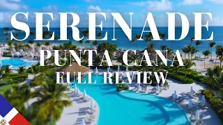 SERENADE AllInclusive Resort Full Review and Tour  Punta Cana  Dominican Republic 2023 [upl. by Sheryl]