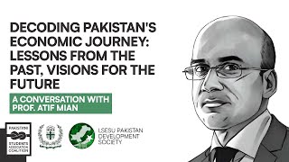 Decoding Pakistans Economic Journey with Prof Atif Mian [upl. by Eirrok]