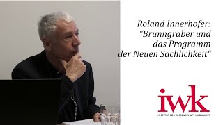 Roland Innerhofer Brunngraber und das Programm der Neuen Sachlichkeit [upl. by Wrigley]