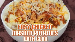 Quick and Easy Chicken Mashed Potatoes with corn  Easy Mashed Potatoes Recipe [upl. by Kcirdnekal356]