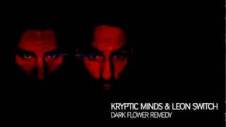 Kryptic Minds amp Leon Switch  Dark Flower Remedy [upl. by Eldoria]