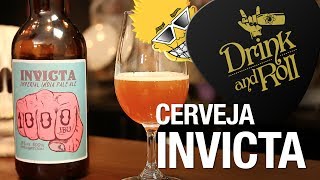 Cerveja Invicta 1000 IBU  Drink N Roll 08 [upl. by Harlan]