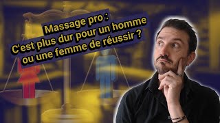 Cest plus difficile pour un homme ou une femme de réussir dans le massage bienêtre [upl. by Erasaec]