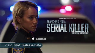 Searching for a Serial Killer Lifetime Movie Plot Cast Release Date [upl. by Suoivatra]