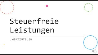 Steuerfreie Umsätze Leistungen in der Umsatzsteuer [upl. by Faunia]