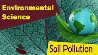 Soil Pollution  Causes Of Soil Pollution  Impact  Measures   Environmental Science [upl. by Sorodoeht885]