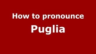 How to pronounce Puglia ItalianItaly  PronounceNamescom [upl. by Notsuj]