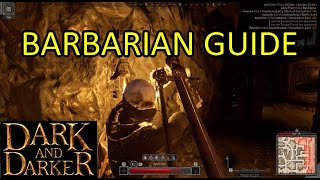 Dark and Darker Barbarian Guide Solo and Team Barbarian Tips How to Play Barbarian [upl. by Tanitansy161]