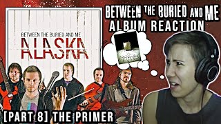 Between the Buried and Me The Primer  Alaska  Album Reaction Part 8 [upl. by Rivkah204]