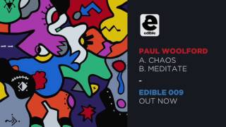 EDIBLE009 Paul Woolford  Chaos Full Audio [upl. by Ardnael783]