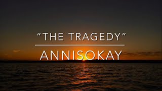 “The Tragedy” by ANNISOKAY LYRICS [upl. by Xela]