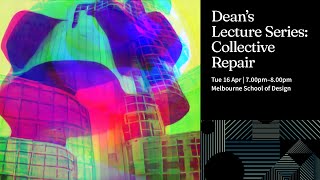 Deans Lecture Series  Collective Repair [upl. by Herzig370]