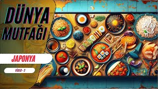 En ilginç Detaylarıyla Dünya Mutfağı  Japonya [upl. by Kcinimod11]