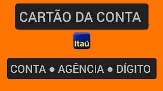 Como saber conta e agência no Cartão do Itaú [upl. by Primavera]