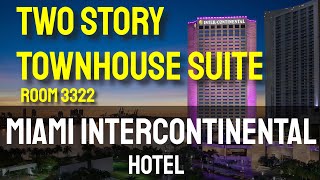 Miami Intercontinental Hotel 2Story Townhouse Suite  Room Tour [upl. by Slyke]