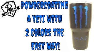 How to Powdercoat a YETI in Two Colors the Easy Way [upl. by Potter633]