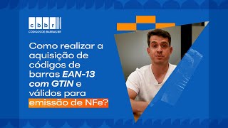 Como realizar a aquisição de códigos de barras EAN13 com GTIN e válidos para emissão de NFe [upl. by Netsua]