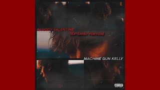 Machine Gun Kelly  bloody valentine extended version [upl. by Eltrym]