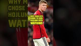 Why Man Utd chose to sign Hojlund over Watkins football manchesterunited footballshorts [upl. by Calle142]