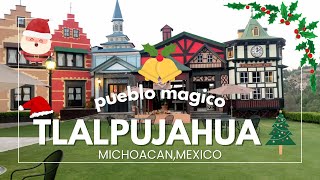 TLALPUJAHUA  MICHOACAN  EL PUEBLOMAGICO MAS NAVIDEÑO DE MEXICO  NAVIDAD  Luisdemaza [upl. by Giorgi105]