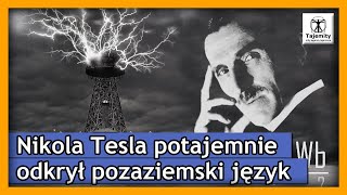 Nikola Tesla potajemnie odkrył pozaziemski język [upl. by Cadal256]