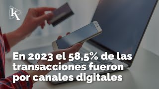 Los canales digitales ganan relevancia en las transacciones bancarias [upl. by Adal576]